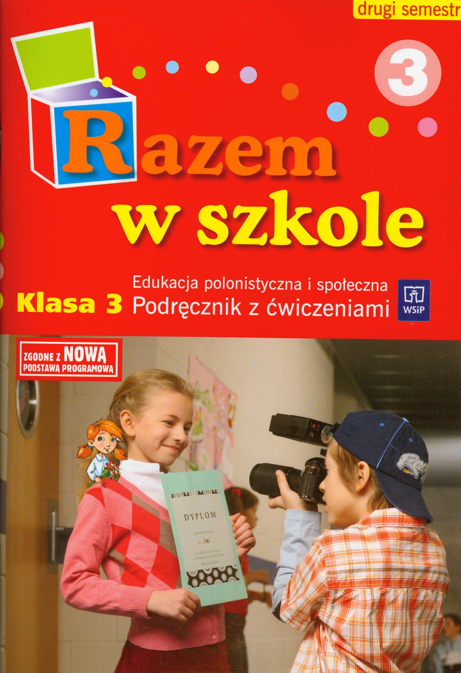 Razem w szkole 3 Edukacja polonistyczna i spoleczna Podrecznik z cwiczeniami Czesc 3 semestr 2: edukacja wczesnoszkolna Books