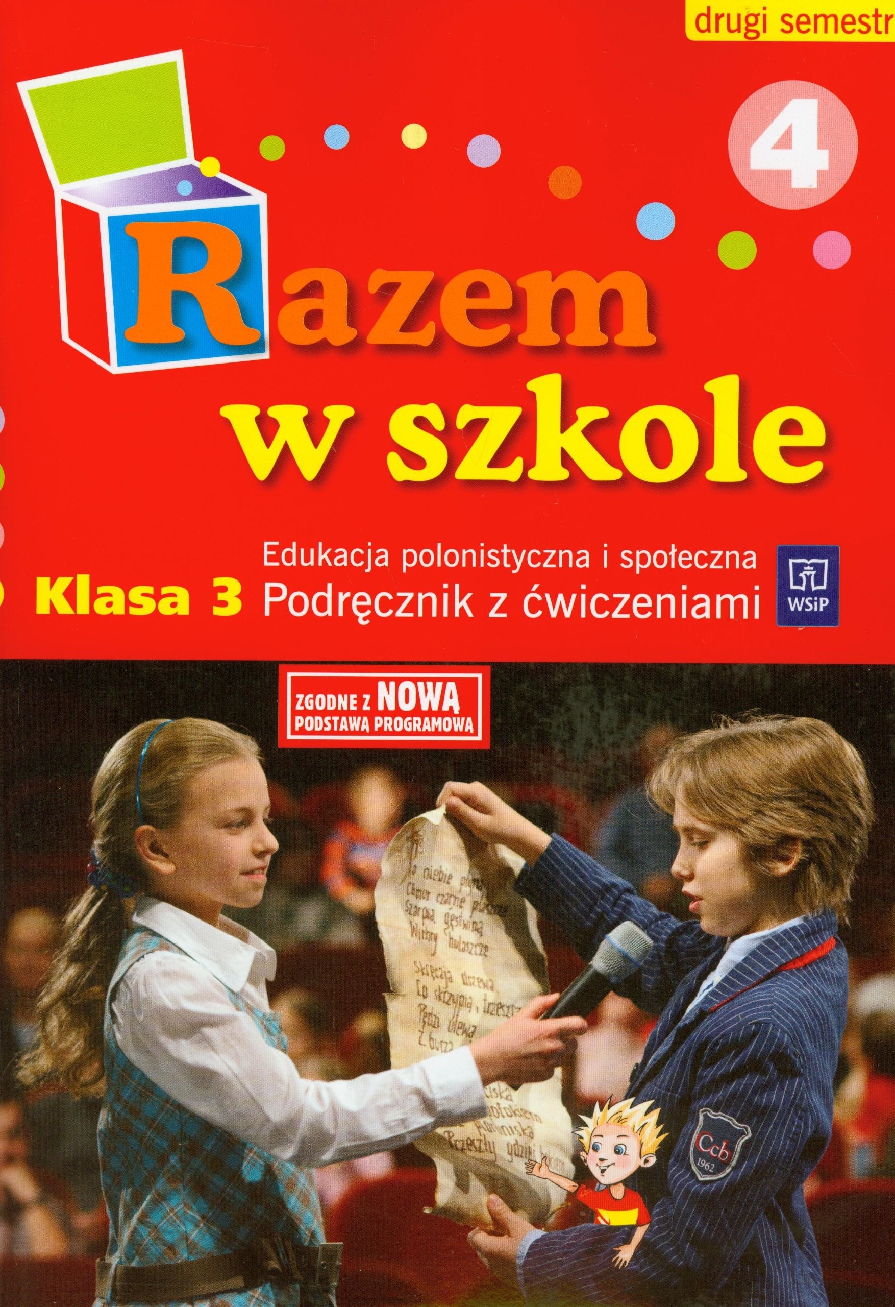 Razem w szkole 3 Edukacja polonistyczna i spoleczna Podrecznik z cwiczeniami Czesc 4 semestr 2: edukacja wczesnoszkolna Books