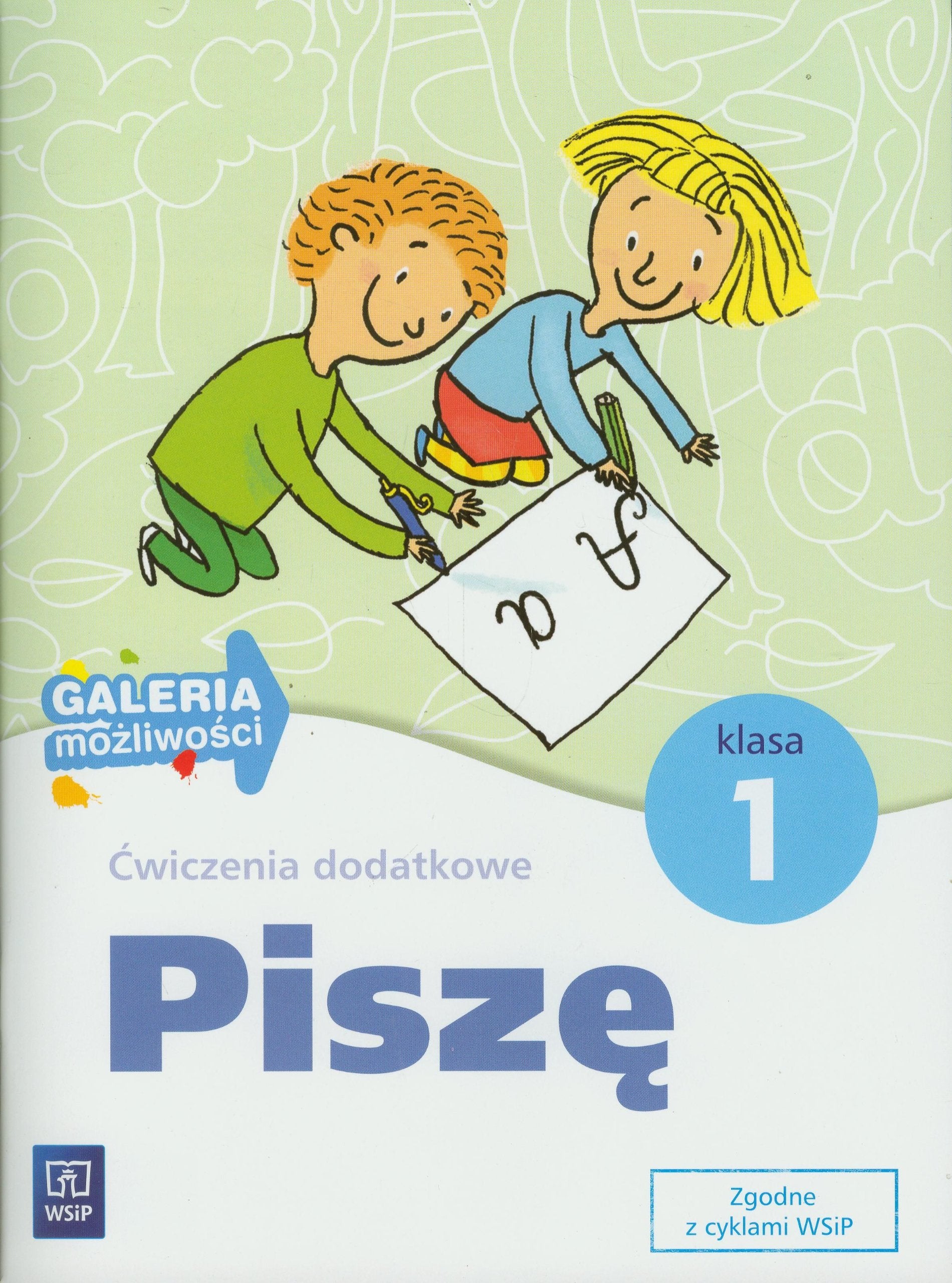 Piszę 1 Ćwiczenia dodatkowe: edukacja wczesnoszkolna (GALERIA MOŻLIWOŚCI) Books