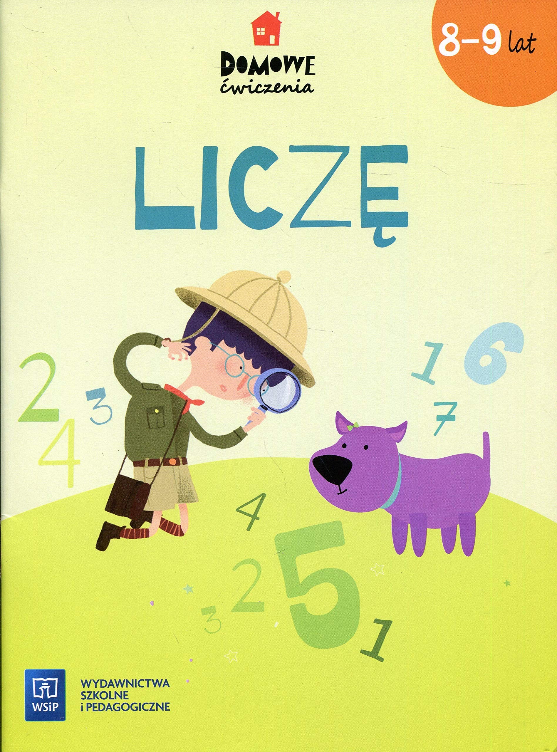 Domowe ćwiczenia Liczę 8-9 lat: Szkoła podstawowa Books