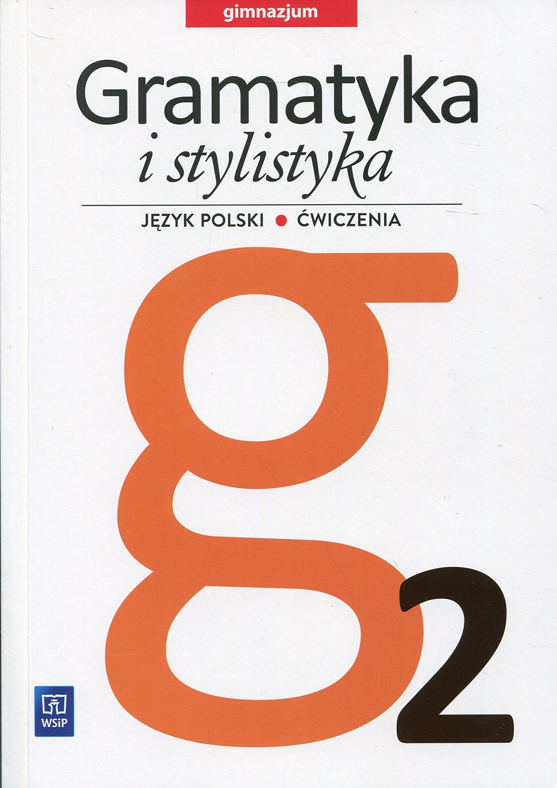 Gramatyka i stylistyka 2 Język polski Ćwiczenia: Gimnazjum Books