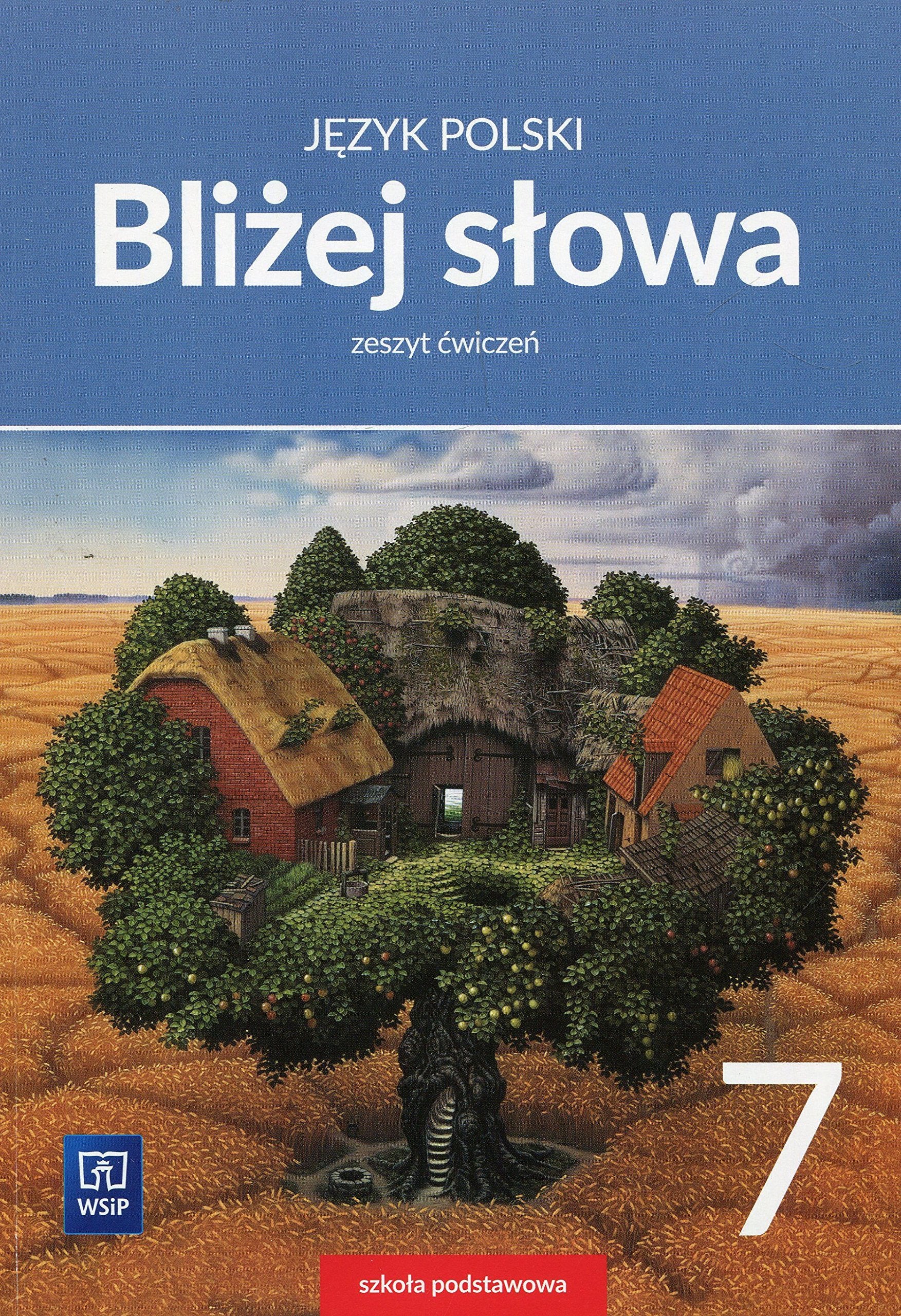 Blizej slowa Jezyk polski 7 Zeszyt cwiczen: Szkoła podstawowa (BLIŻEJ SŁOWA) Social Sciences