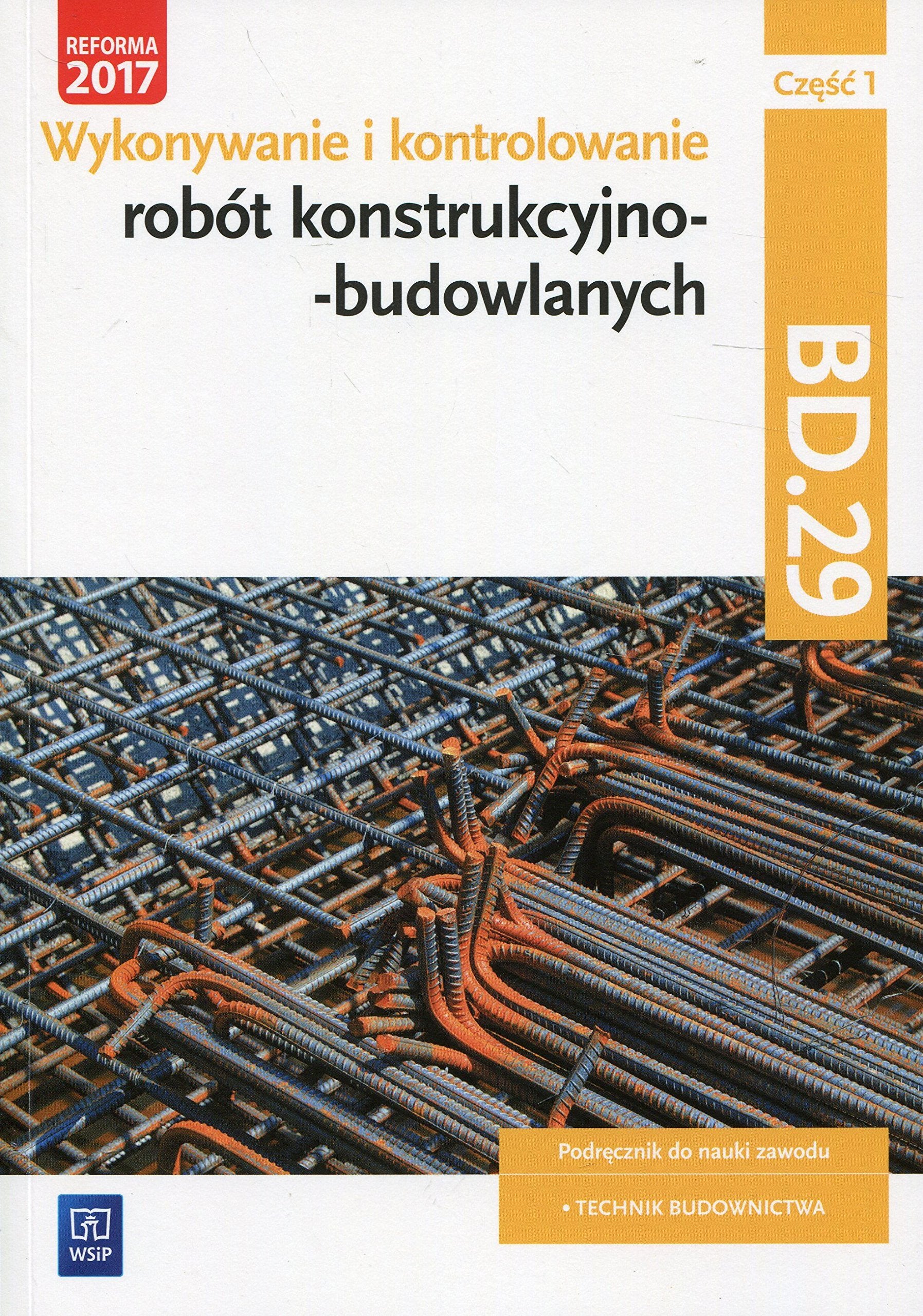 Wykonywanie i kontrolowanie robot konstrukcyjno-budowlanych Czesc 1 Podrecznik Kwalifikacja BD.29: Technik budownictwa Business & Technology