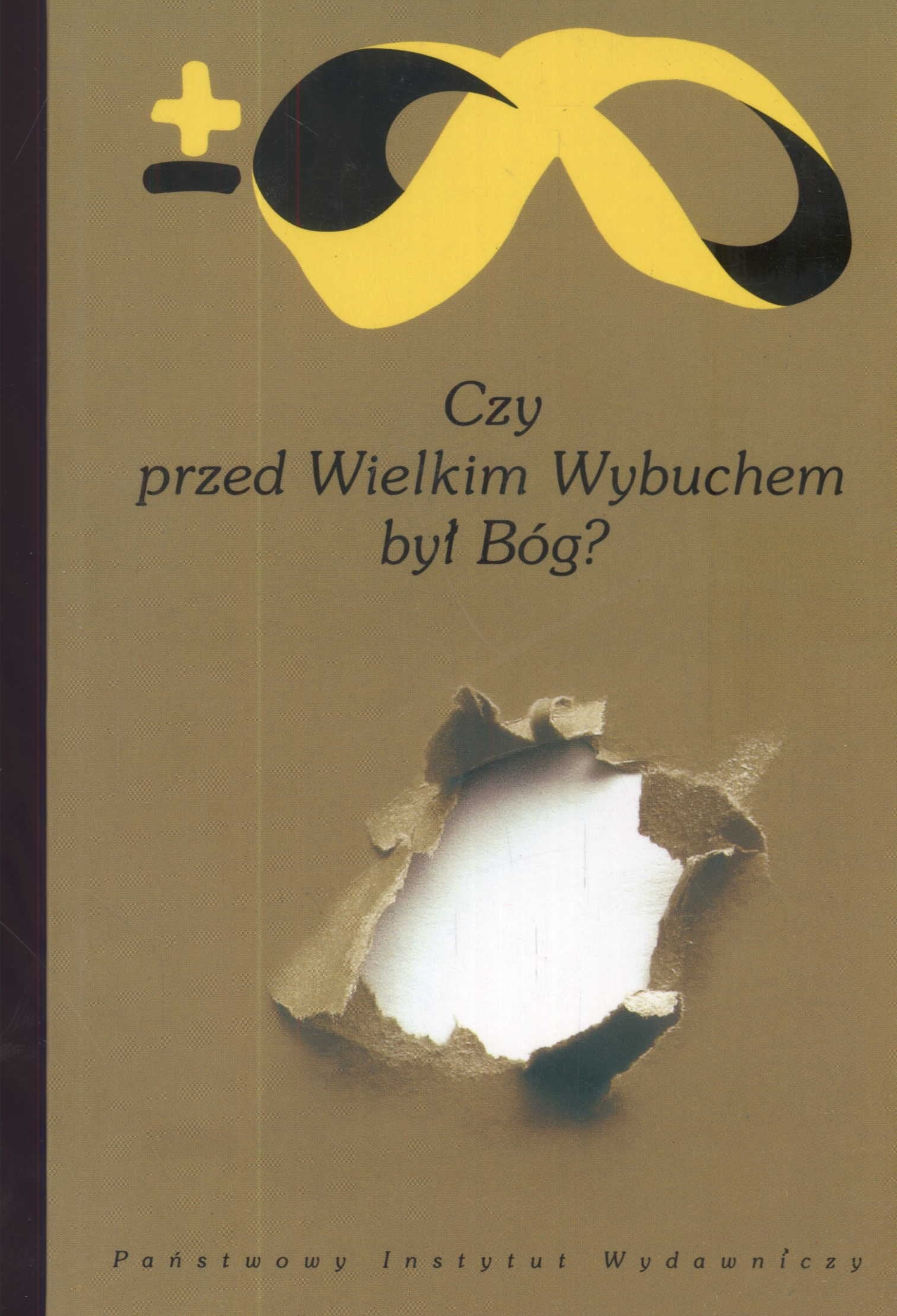 Czy przed wielkim wybuchem był Bóg: Argumety naukowców i teologów book