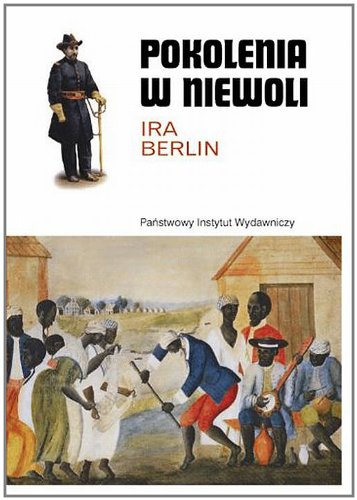 Pokolenia w niewoli: Historia niewolnictwa w Ameryce Północnej (RODOWODY CYWILIZACJI) Books