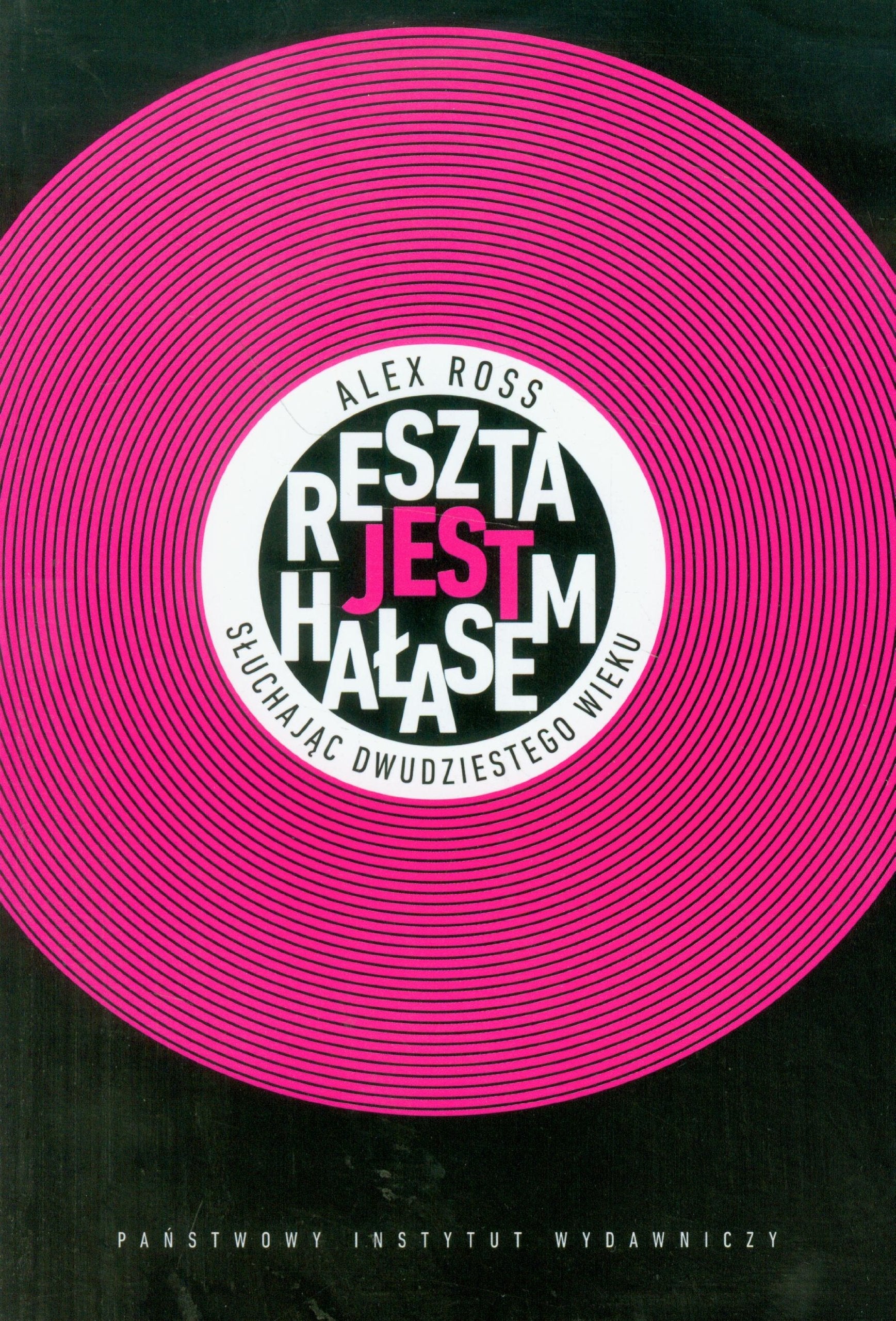 Reszta jest halasem: Sluchajac dwudziestego wieku Books