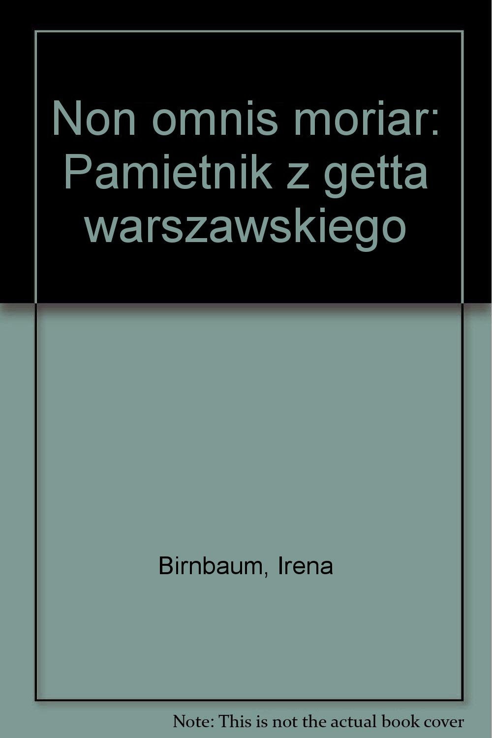 Non omnis moriar: Pamietnik z getta warszawskiego (Polish Edition) Books