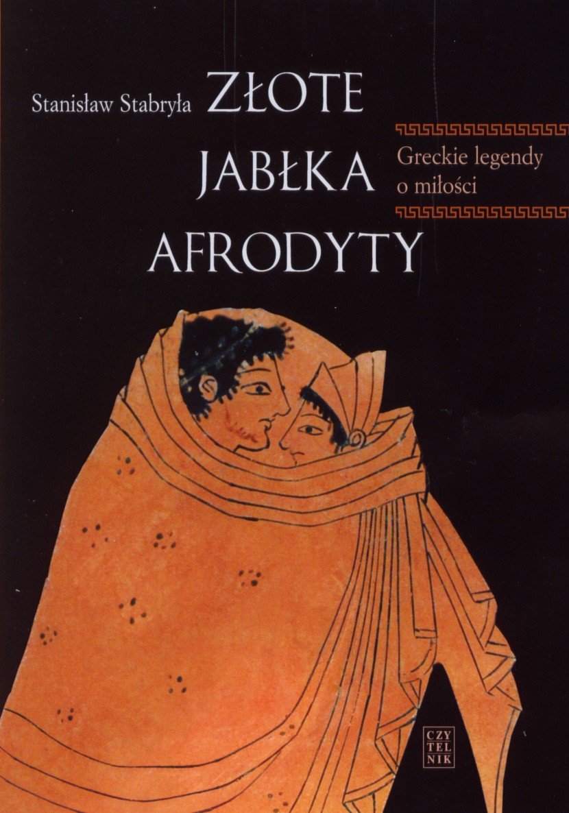 Zlote jablka Afrodyty: Greckie legendy o milosci. Books