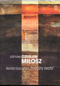 Podróżny świata Rozmowy z Czesławem Miłoszem (DZIEŁA ZEBRANE) Books
