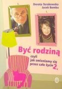 Być rodziną czyli jak zmieniamy się przez całe życie book