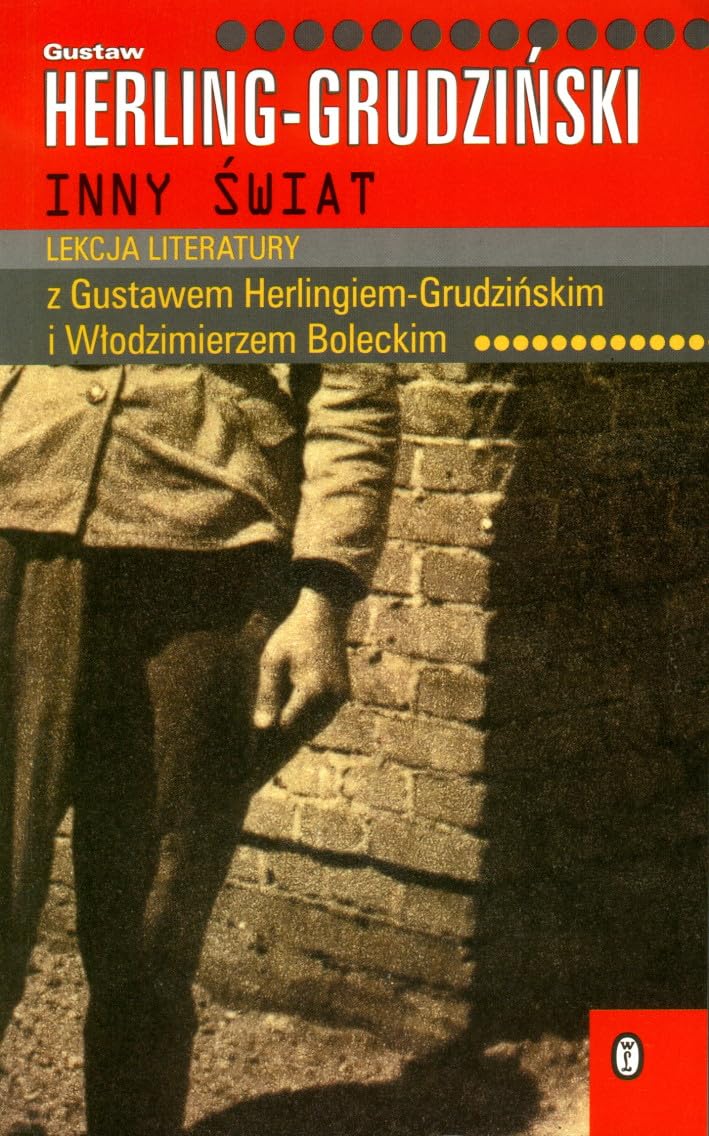 Inny swiat: Lekcja literatury z Gustawem Herlingiem - Grudzińskim i Włodzimierzem Boleckim Social Sciences