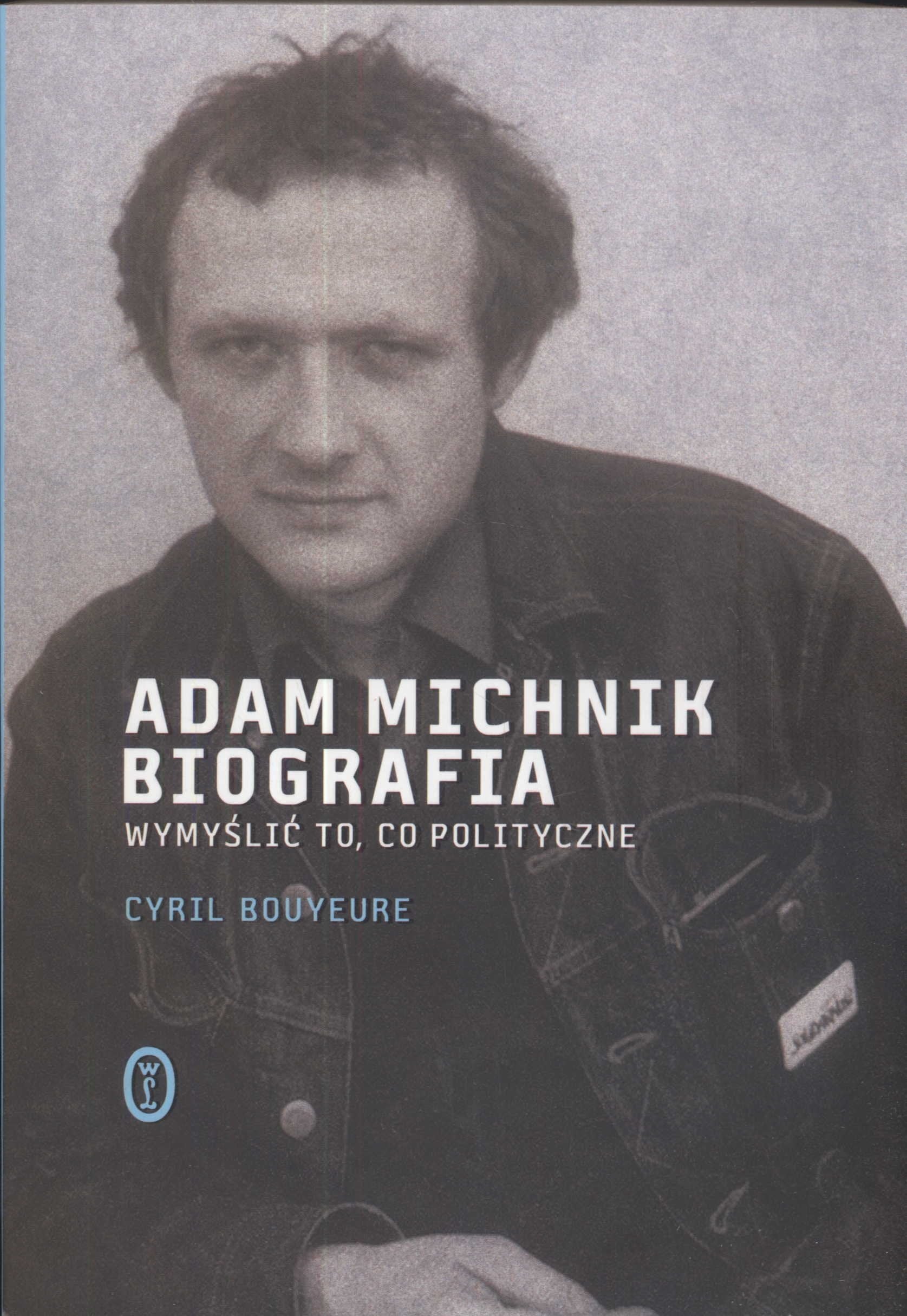 Adam Michnik Biografia: wymyślić to, co polityczne Media & Communication