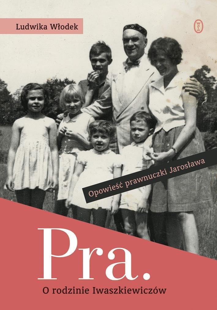 Pra. Opowiesc o rodzinie Iwaszkiewiczow Contemporary literature