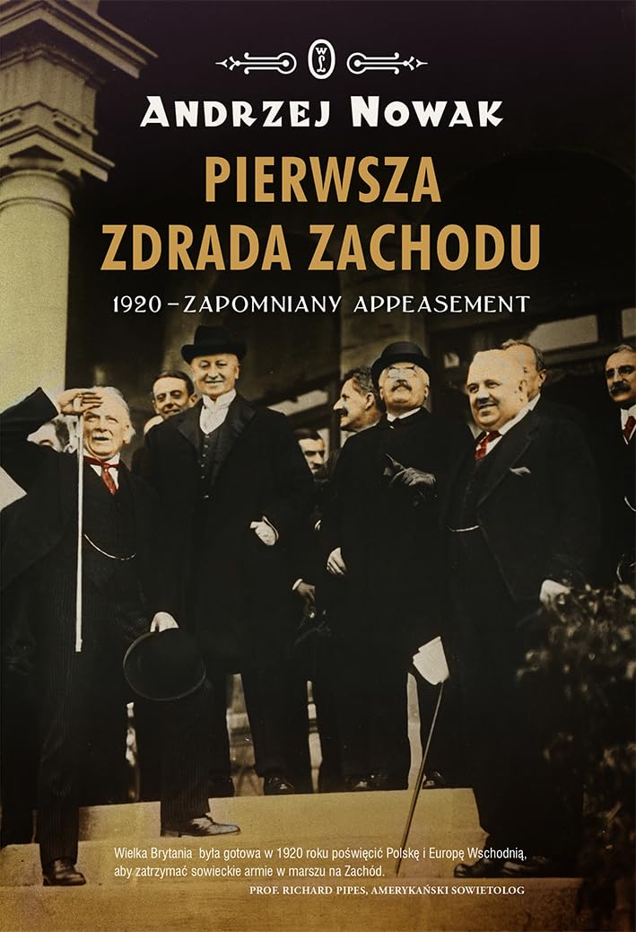 Pierwsza zdrada Zachodu: 1920 - zapomniany appeasement Politics & History