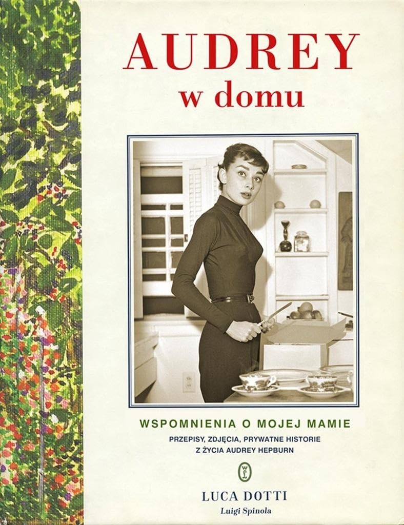 Audrey w domu: Wspomnienia o mojej mamie Art & Literature