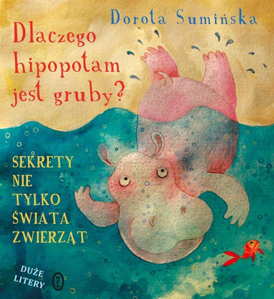 Dlaczego hipopotam jest gruby?: Sekrety nie tylko świata zwierząt Natural Sciences