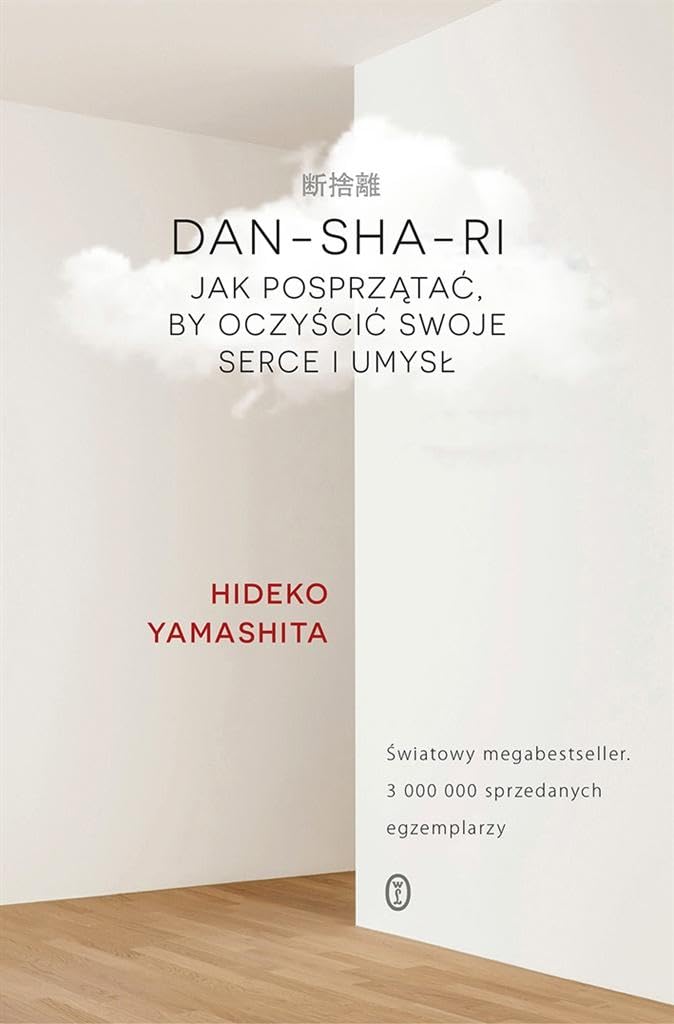Dan-Sha-Ri: Jak posprzątać, by oczyścić swoje serce i umysł Business, Finance & Career