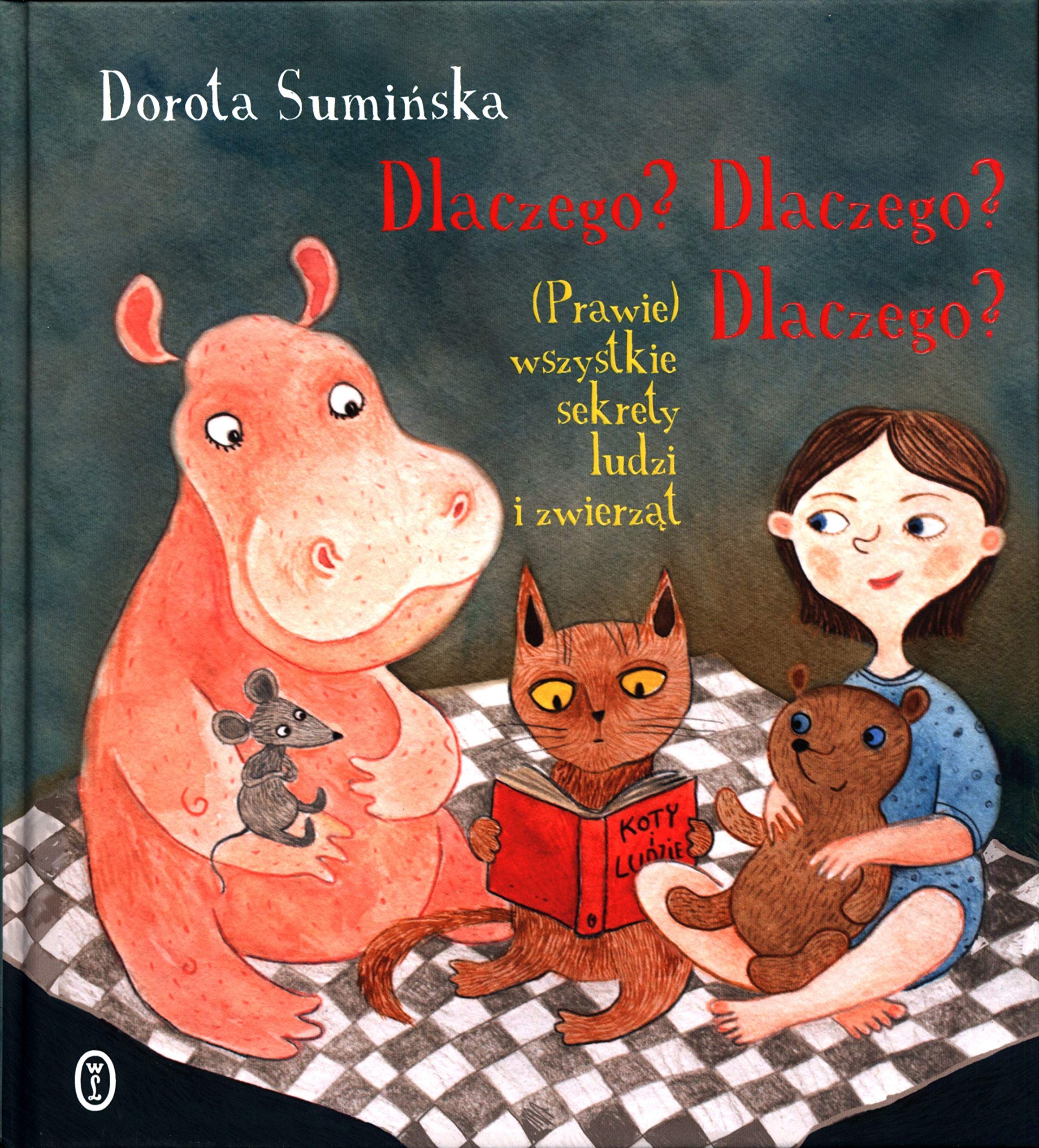 Dlaczego? Dlaczego? Dlaczego?: (Prawie) wszystkie sekrety ludzi i zwierząt Books