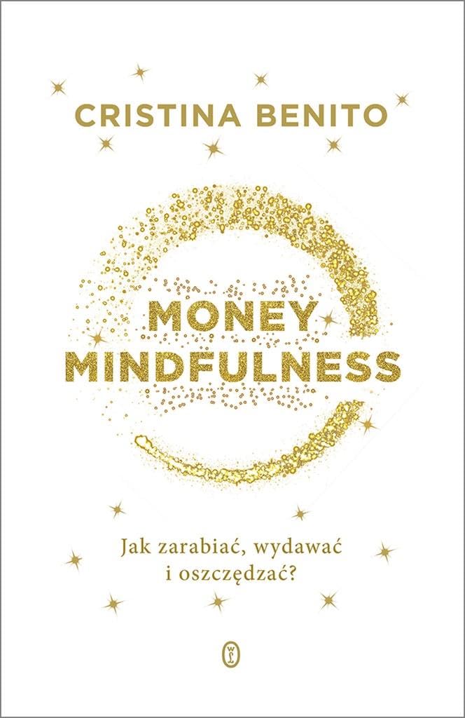 Money Mindfullness: Jak zarabiać, wydawać i oszczędzać? Books