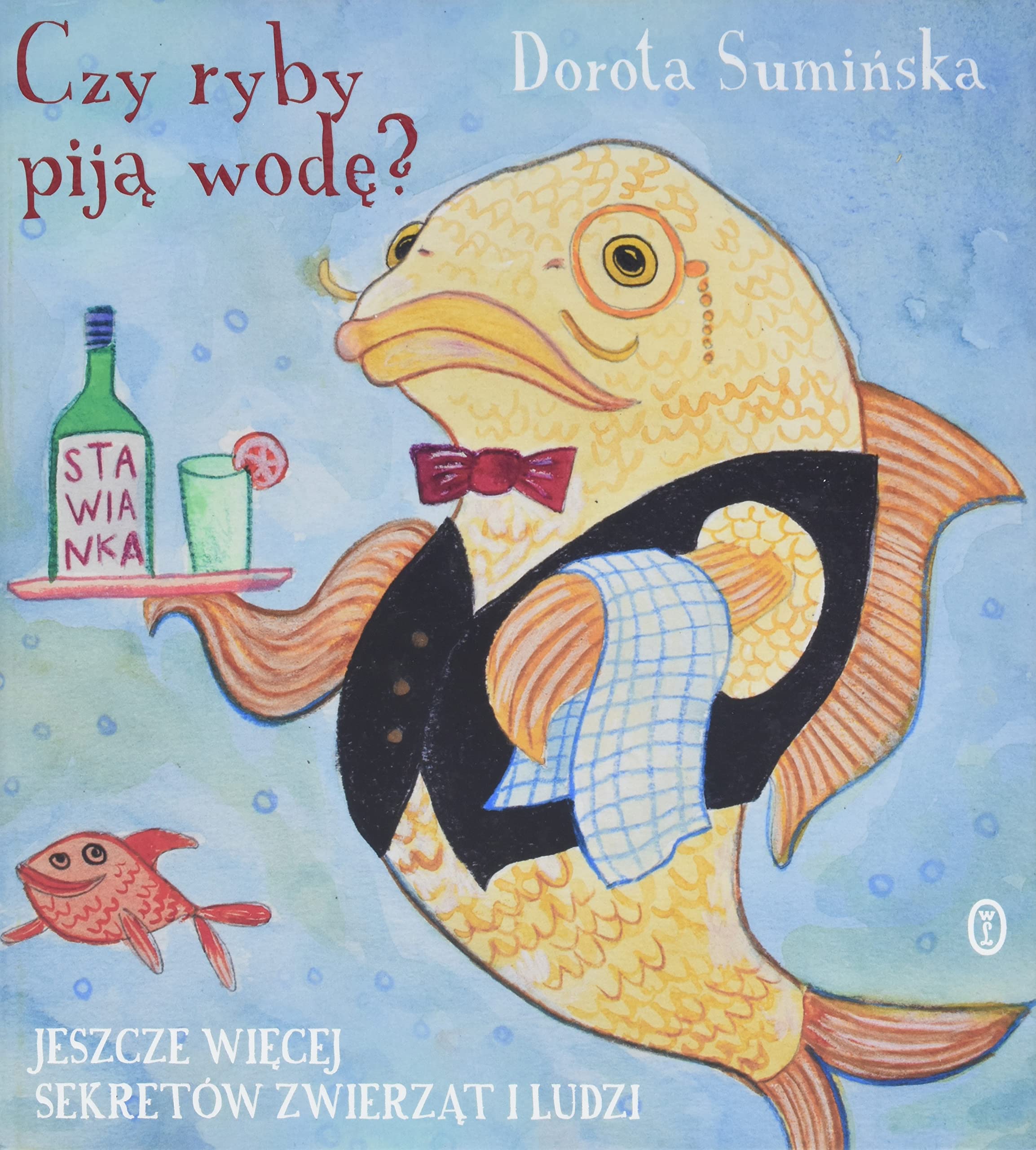 Czy ryby piją wodę?: Jeszcze więcej sekretów zwierząt i ludzi Books