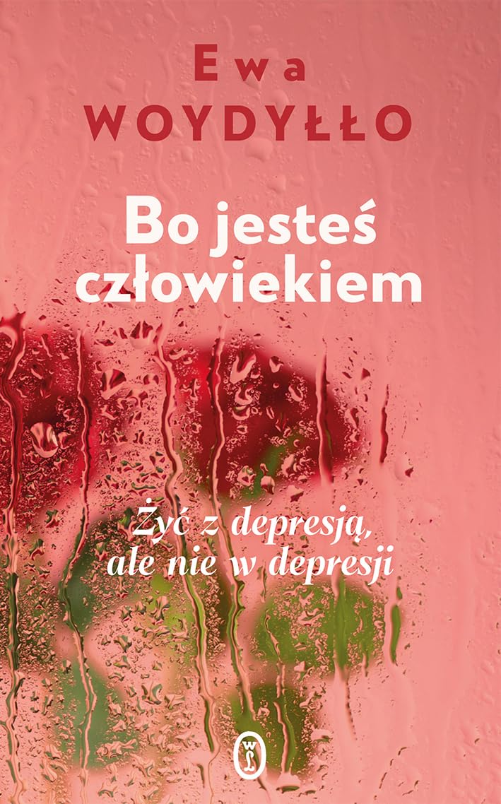 Bo jesteś człowiekiem: Żyć z depresją, ale nie w depresji Books