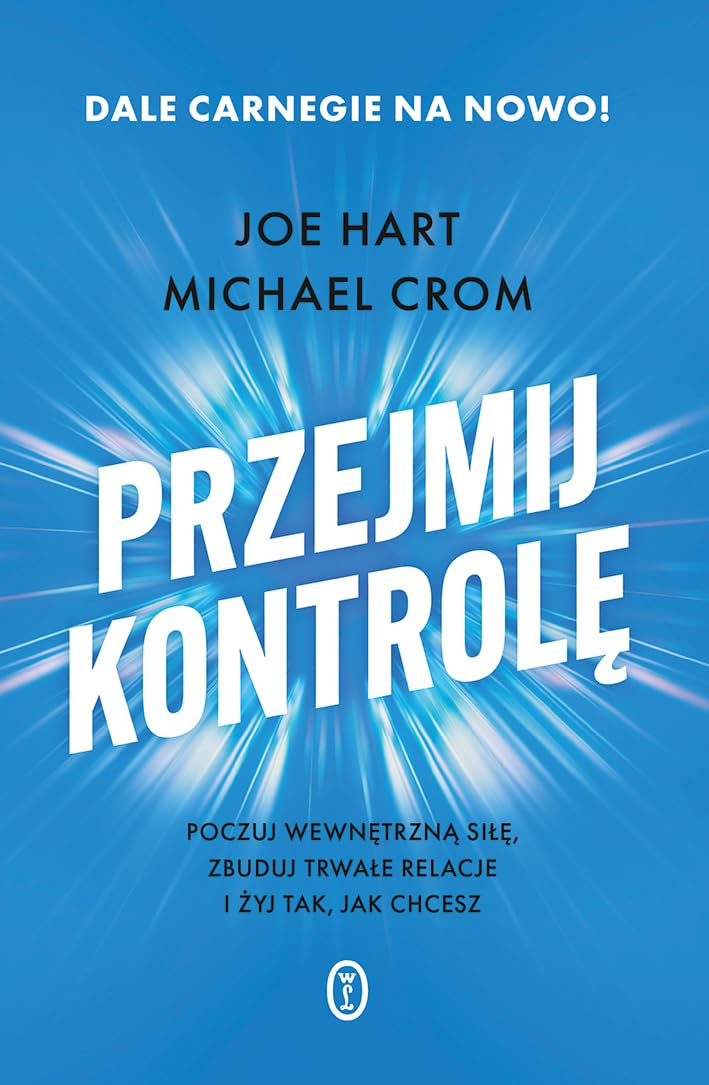 Przejmij kontrolę Poczuj wewnętrzną siłę, zbuduj trwałe relacje i żyj tak, jak chcesz book