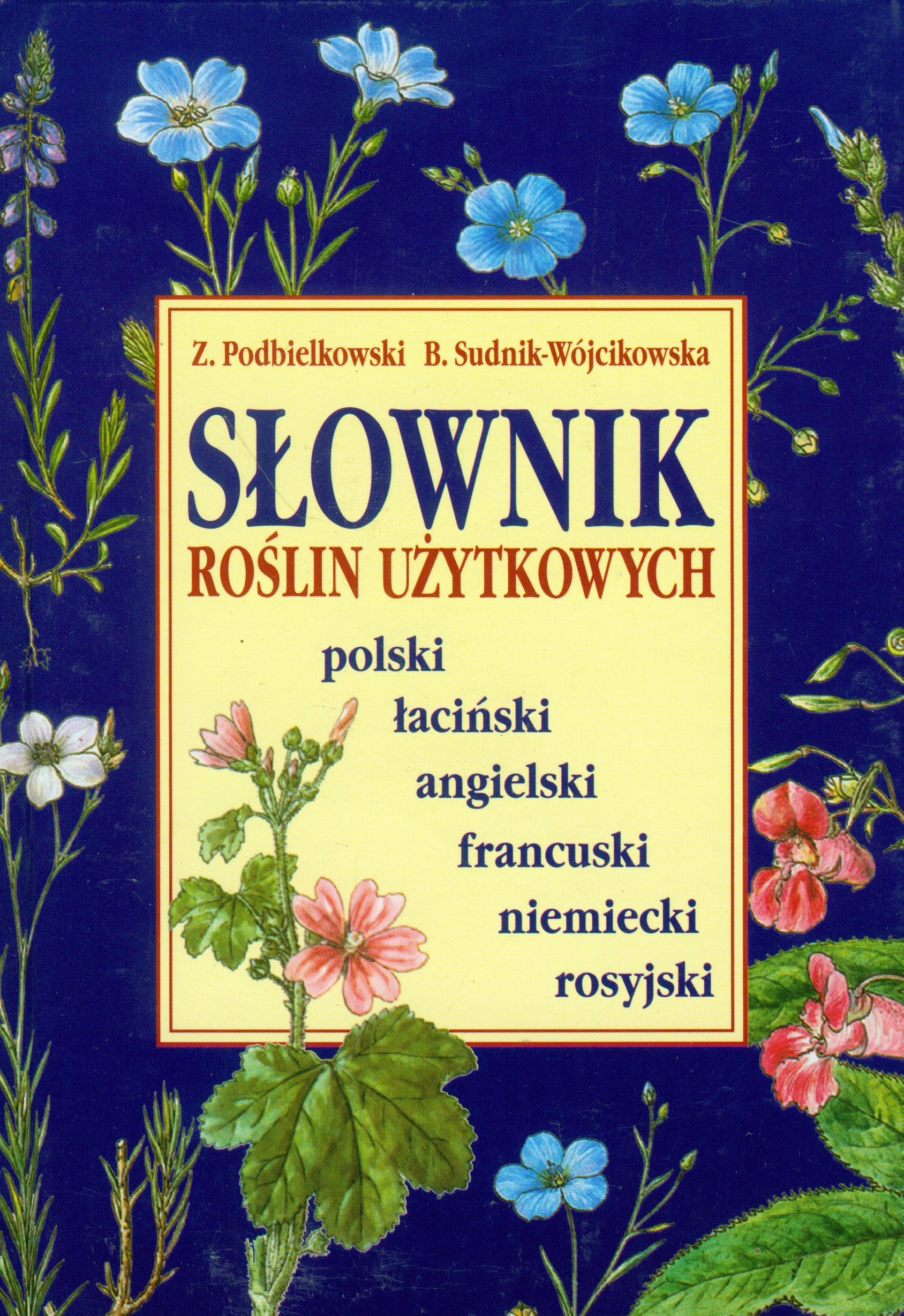 Slownik roslin uzytkowych: polski łaciński angielski francuski niemiecki rosyjski Garden & Plants