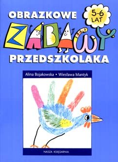 Obrazkowe zabawy przedszkolaka 5-6 lat Books