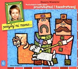 Posłuchajcie bajki nowej, prostokątnej i kwadratowej (POCZYTAJ MI, MAMO) Books