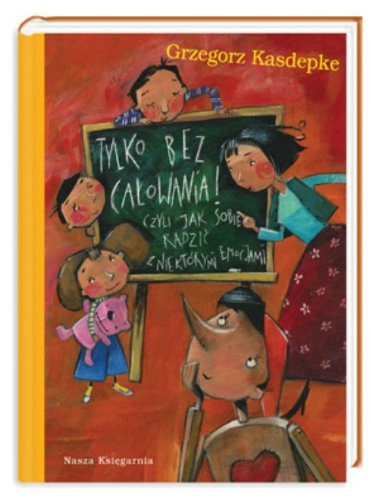 Tylko bez calowania czyli jak sobie radzic z niektórymi emocjami Books