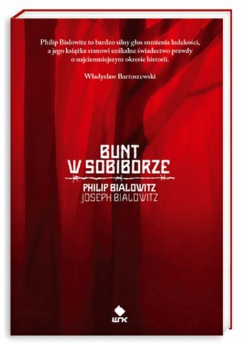 Bunt w Sobiborze: Opowieść o przetrwaniu w Polsce okupowanej przez Niemców Books