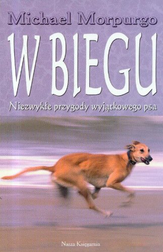 W biegu: Niezwykłe przygody wyjątkowego psa Books