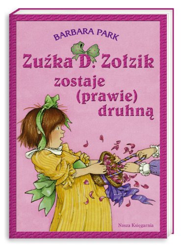 Zuźka D. Zołzik zostaje (prawie) druhną Books