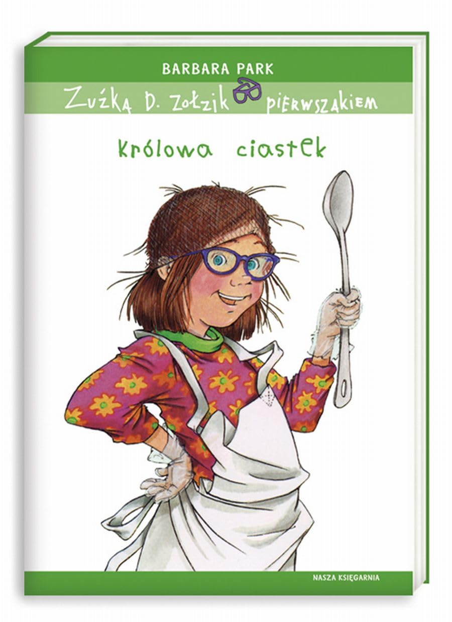Zuźka D. Zołzik pierwszakiem Królowa ciastek Books
