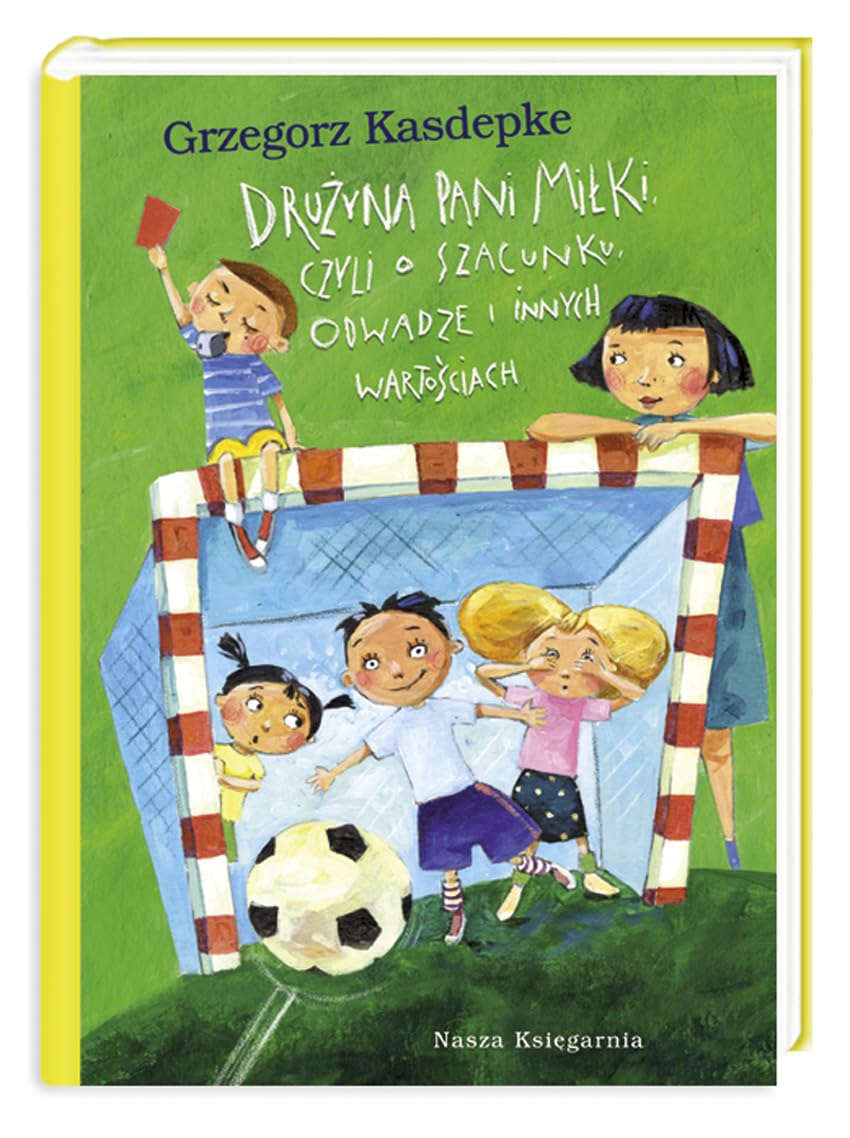 Drużyna pani Miłki czyli o szacunku odwadze i innych wartościach (DETEKTYW POZYTYWKA) Books