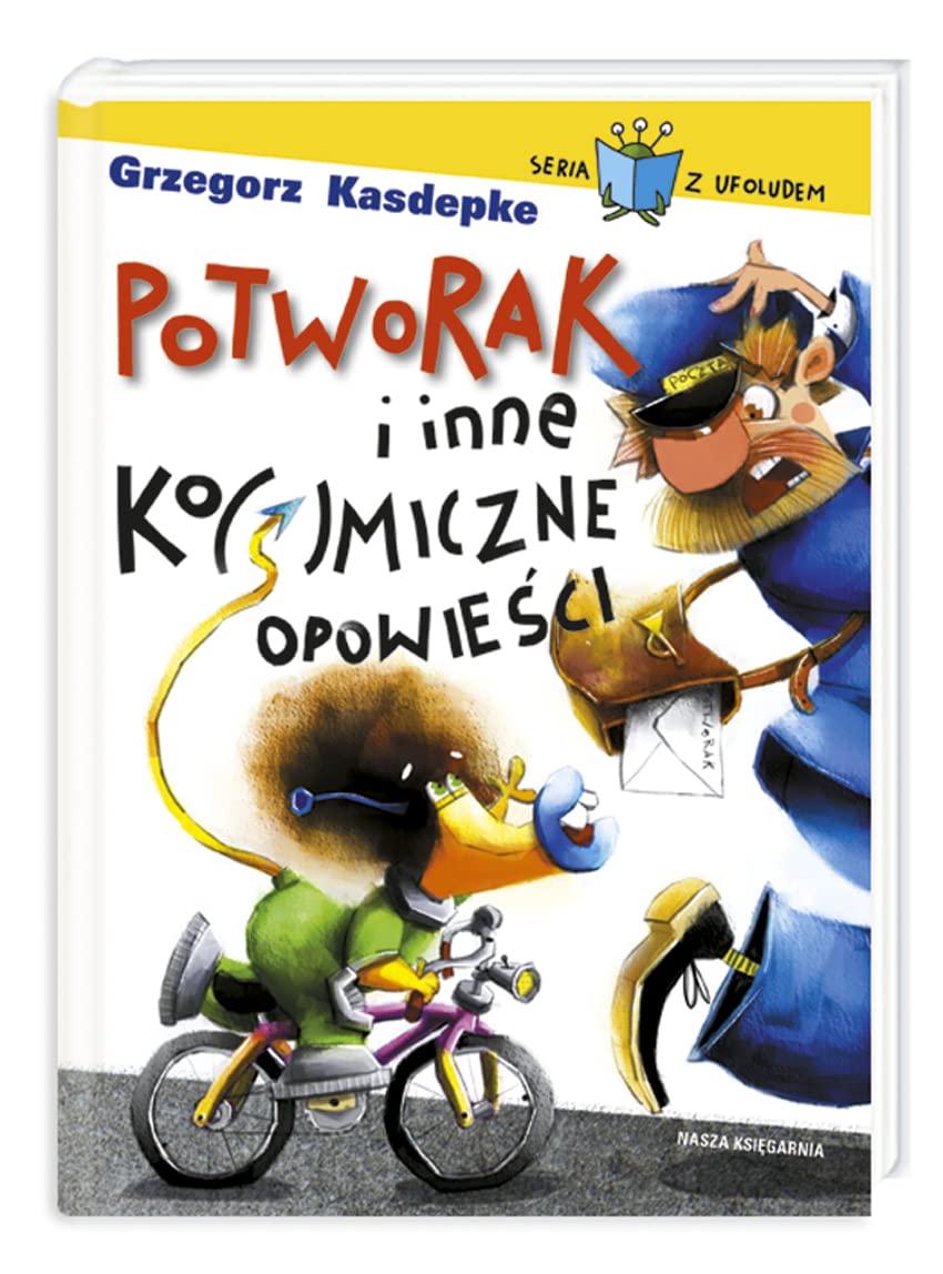 Potworak i inne ko(s)miczne opowiesci (SERIA Z UFOLUDEM) Novels & Short Stories