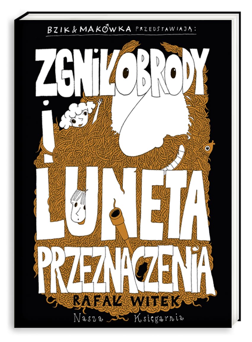 Bzik & Makowka przedstawiaja: Zgnilobrody i Luneta Przeznaczenia (BZIK & MAKÓWKA PRZEDSTAWIAJĄ) Novels & Short Stories
