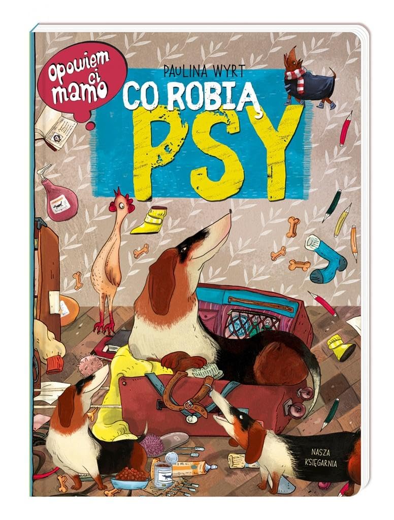 Opowiem ci mamo, co robia psy book
