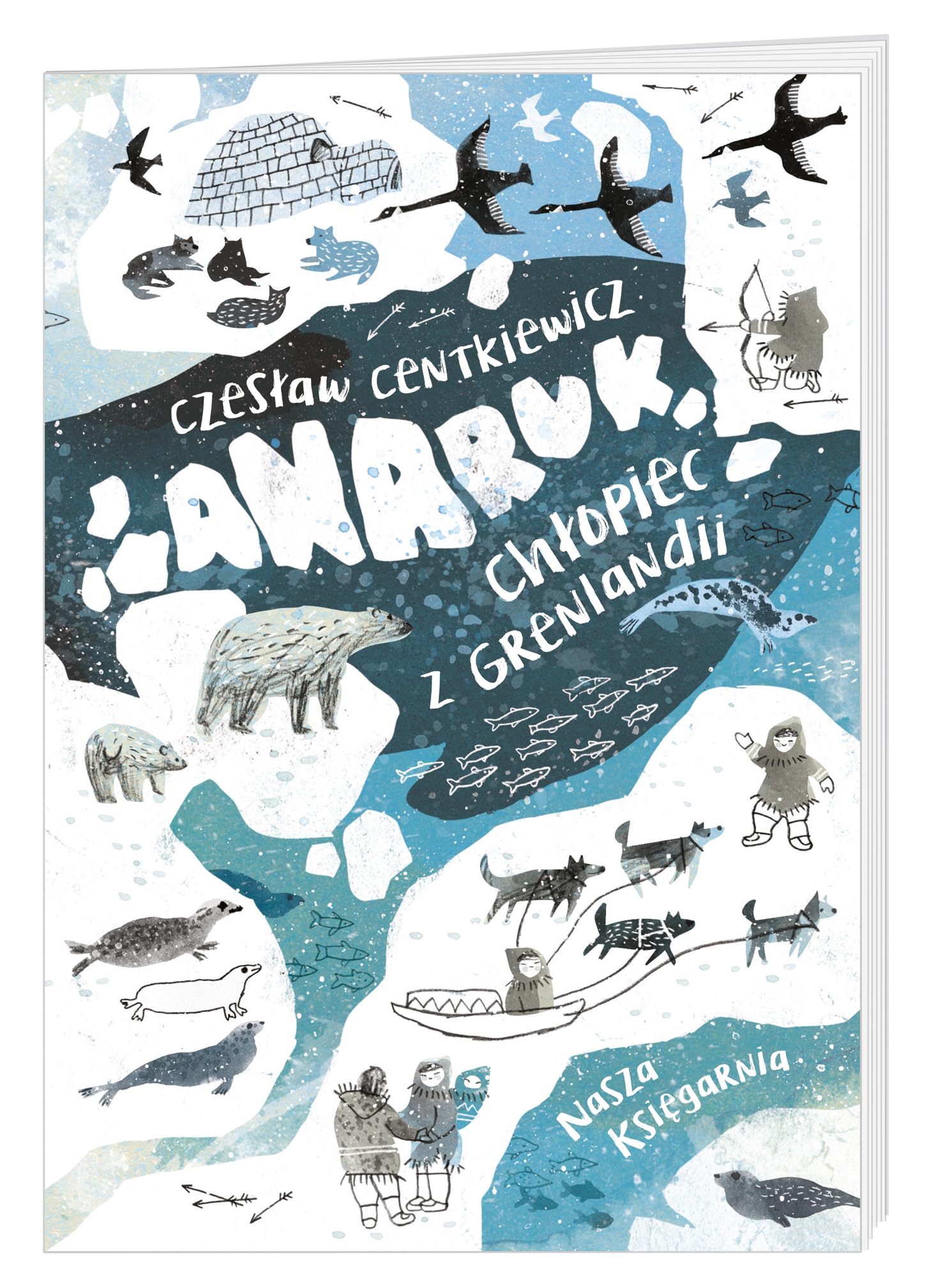 Anaruk chłopiec z Grenlandii Books