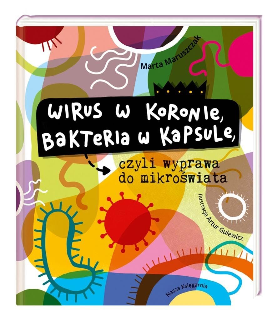 Wirus w koronie, bakteria w kapsule, czyli wyprawa do mikroświata Books