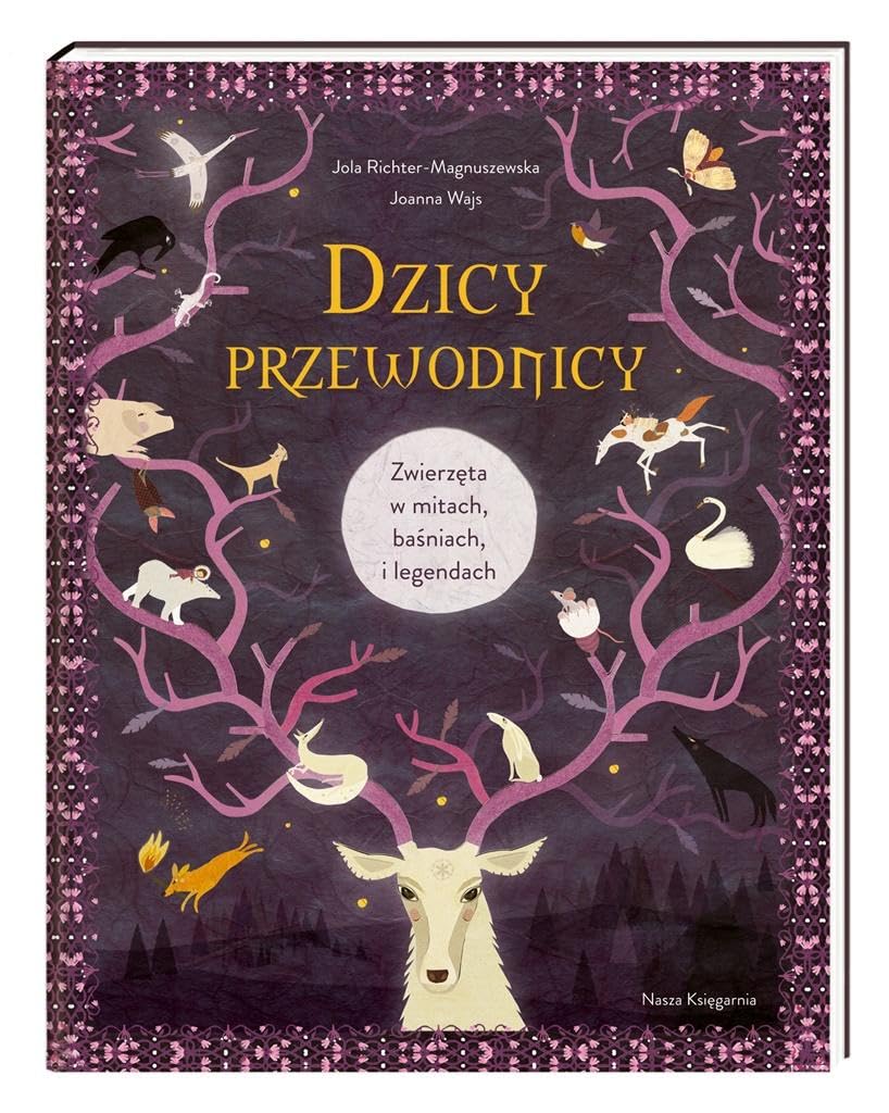 Dzicy przewodnicy: Zwierzęta w mitach, baśniach i legendach Books
