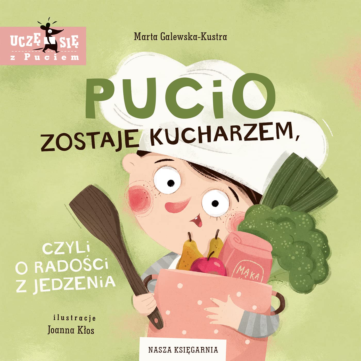 Pucio zostaje kucharzem, czyli o radości z jedzenia (UCZĘ SIĘ Z PUCIEM) Books