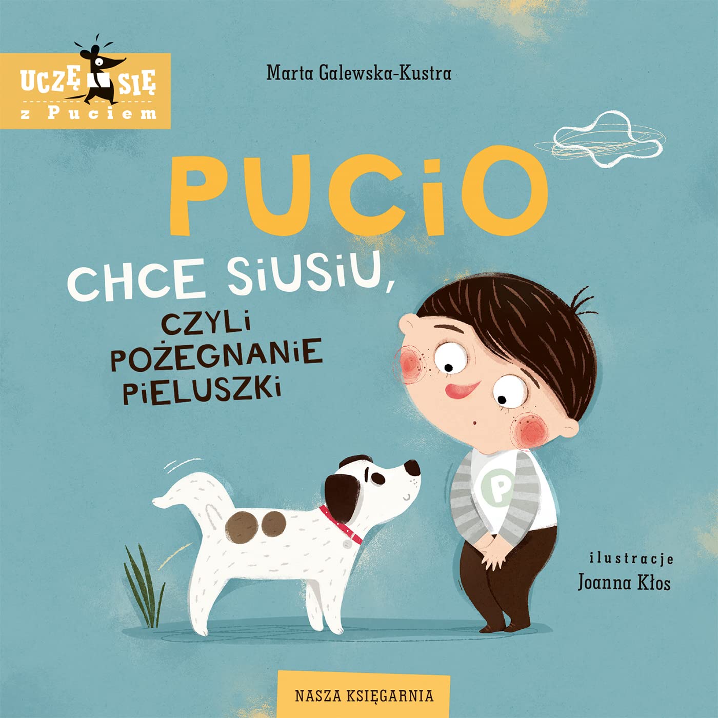 Pucio chce siusiu, czyli pożegnanie pieluszki (UCZĘ SIĘ Z PUCIEM) Books