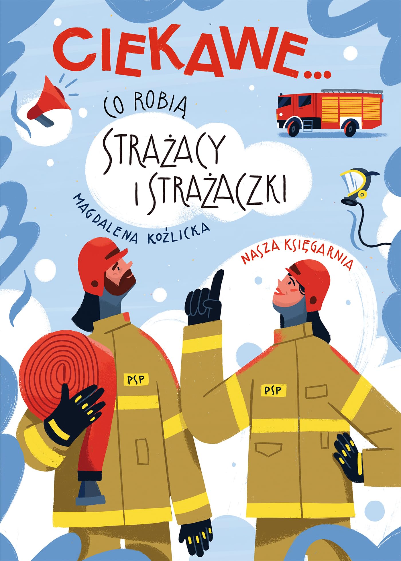 Ciekawe Co robią strażacy i strażaczki book