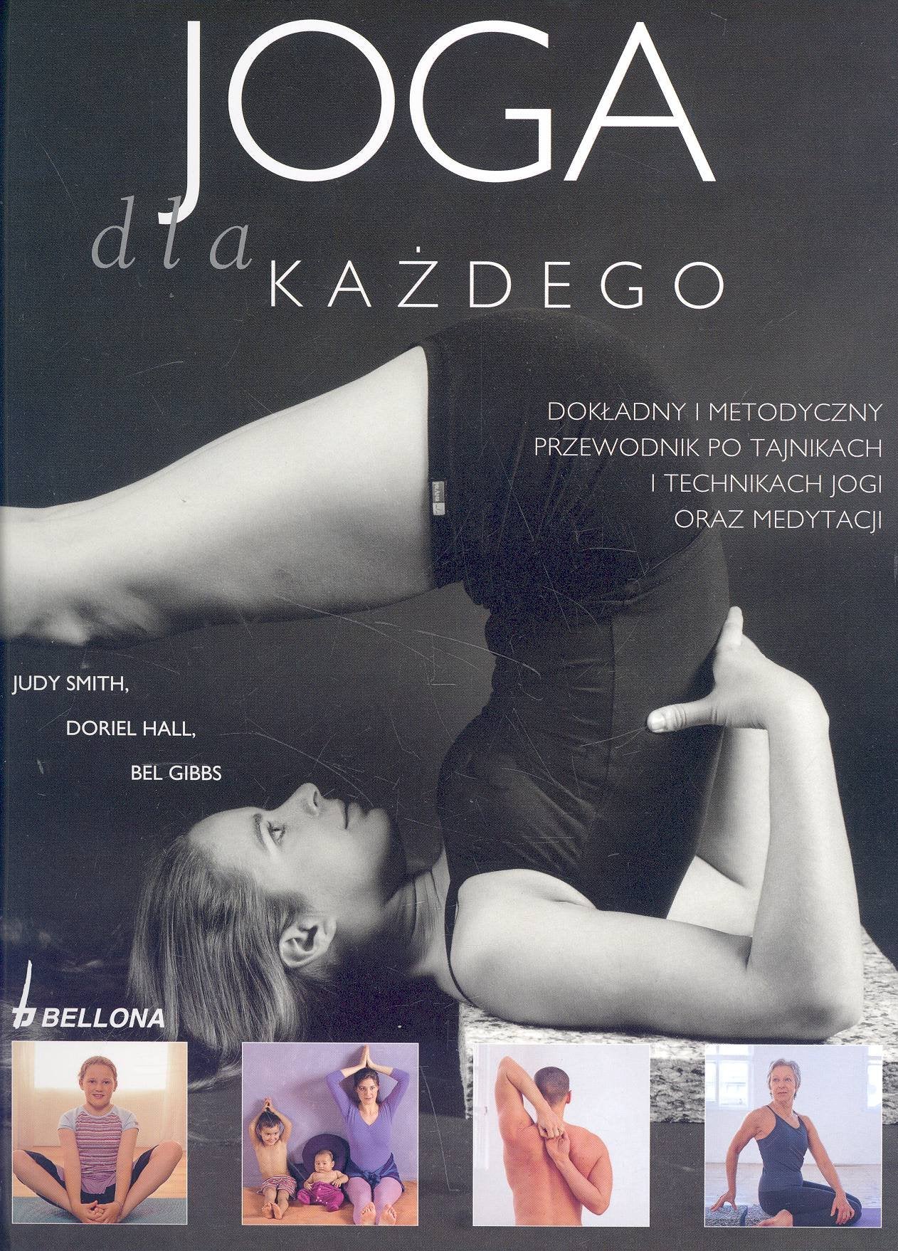 Joga dla kazdego: Dokladny i metodyczny przewodnik po tajnikach i technikach jogi i medytacji Books