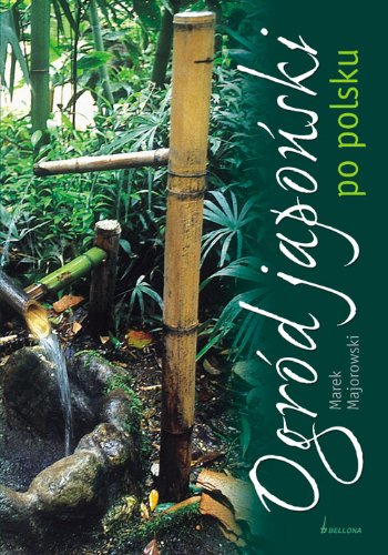 Ogród japoński po polsku Books