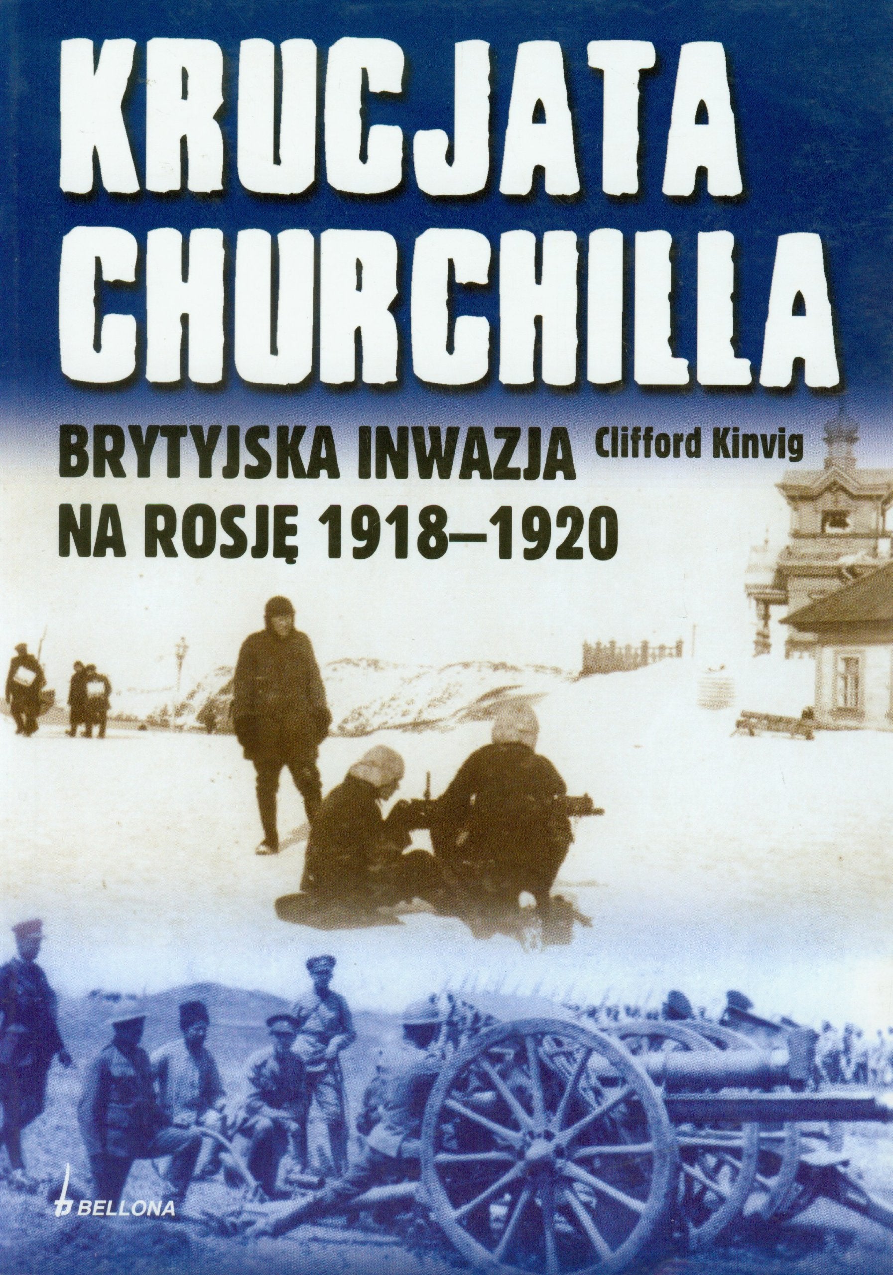 Krucjata Churchilla Brytyjska inwazja na Rosję 1918-1920 book