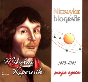 Mikolaj Kopernik. Niezwykle biografie (polish) book