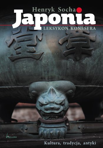 Japonia Leksykon konesera: Kultura, tradycja, antyki Books