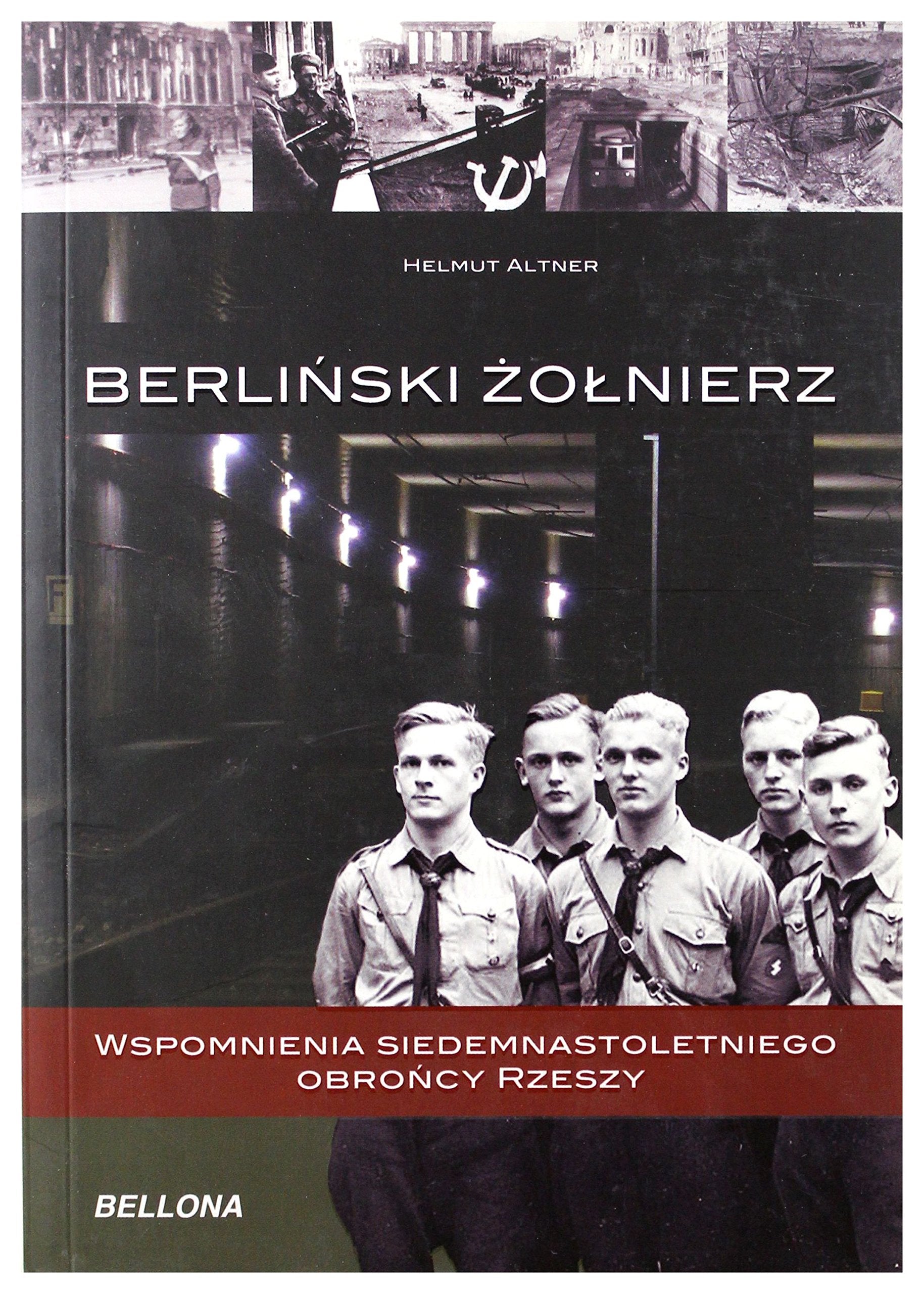 Berlinski zolnierz Wspomnienia siedemnastoletniego obroncy Rzeszy book